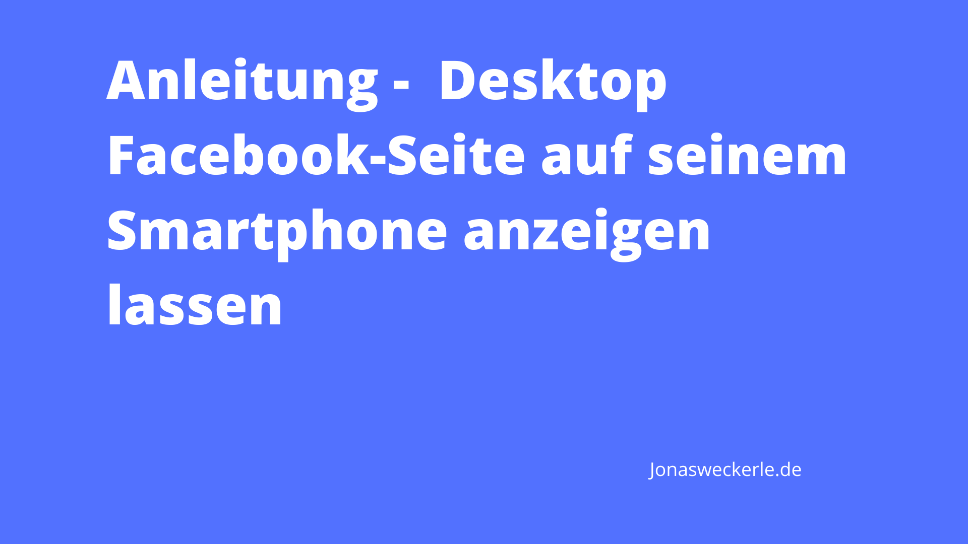 Anleitung - Desktop Facebook-Seite auf seinem Smartphone anzeigen lassen